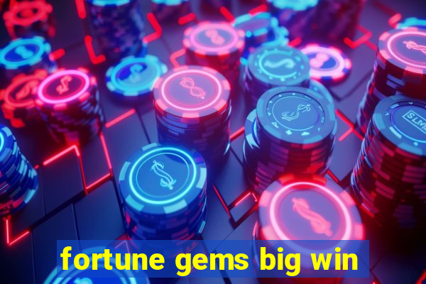 fortune gems big win